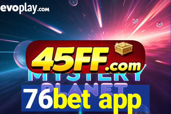 76bet app